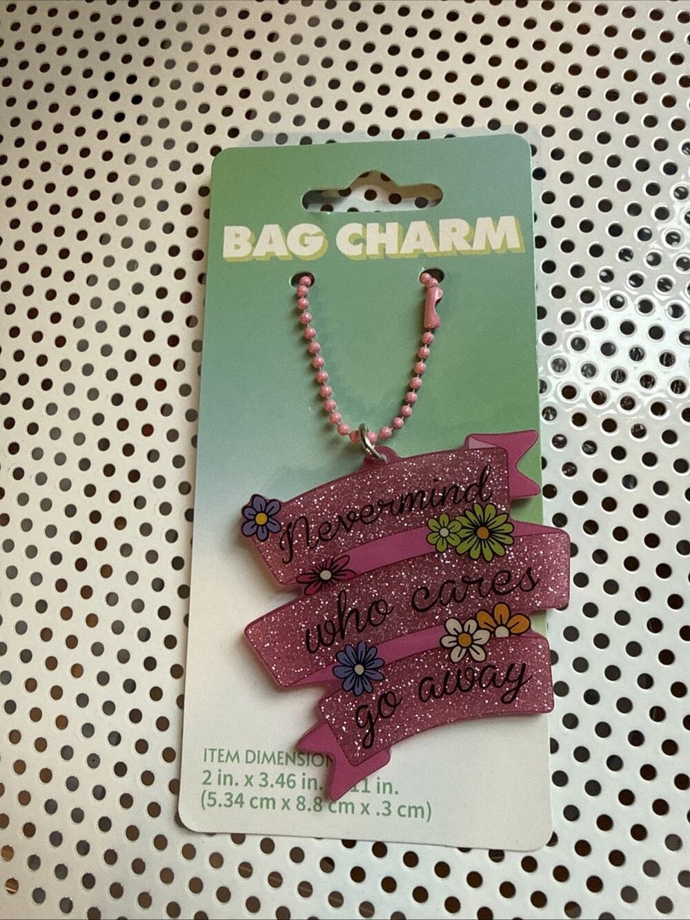 Kalan Pink Bag Charm Never Mind Who Cares Go Away Keychain Plastic